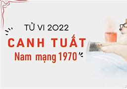 Tuổi Canh Tuất 1970 Nữ Mạng Năm 2022